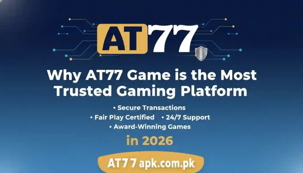 Why AT77 Game is the Most Trusted Gaming Platform in 2026